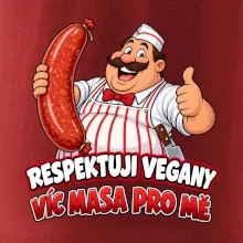 Respektuji vegany víc masa pro mě