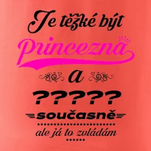 Je těžké být princezna - vlastní nápis