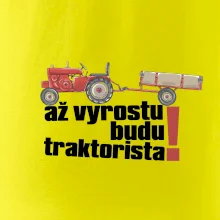 Až vyrostu budu traktorista