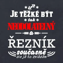 Je těžké být neodolatelný řezník