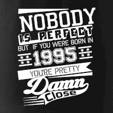 Nobody is perfect - 1995