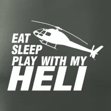 Eat Sleep Play With My Heli