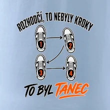 To nebyly kroky to byl tanec
