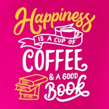 Happiness is a Cup of Coffee and a Good Book