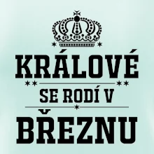 Králové se rodí v březnu