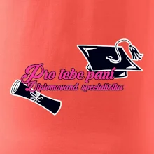 Pro tebe paní Diplomovaná specialistka