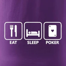 Eat sleep poker