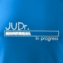 In progress titul JUDr. doktor/ doktorka práv
