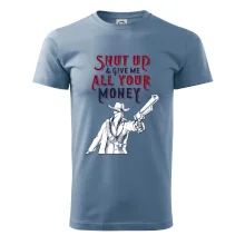 Shut Up and Give Me All Your Money