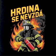 Hrdina se nevzdá - nápis s hasičem Hrdina se nevzdá - nápis s hasičem