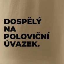 DOSPĚLÝ NA POLOVIČNÍ ÚVAZEK.