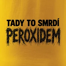 Tady to smrdí peroxidem