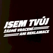 Jsem tvůj žádné vracení