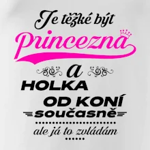 Je těžké být princezna a holka od koní