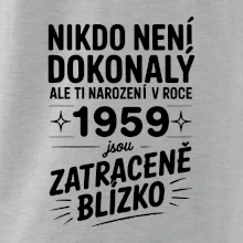 Nikdo není dokonalý ale ti narození v roce 1959 jsou zatraceně blízko