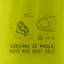 Všechno je madlo když máš dost síly