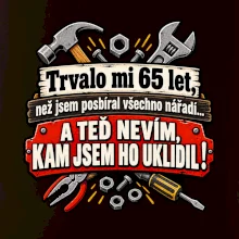 Trvalo mi  65 let, než jsem posbíral všechno nářadí