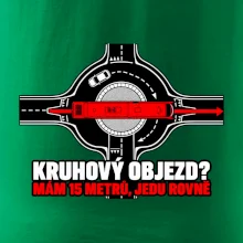 Kruhový objezd mám 15 metrů jedu rovně