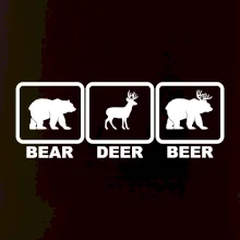 Bear - Deer - Beer
