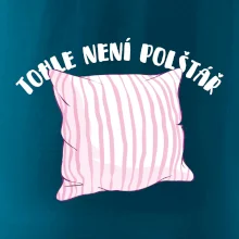 Tohle není polštář - růžový