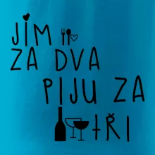 Jím za dva / Piju za tři