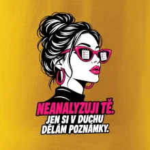 Neanalyzuji tě. Jen si v duchu dělám poznámky