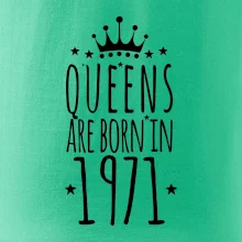 Queens are born in 1971