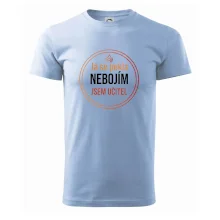 Barevný nápis Já se pekla nebojím, jsem učitel
