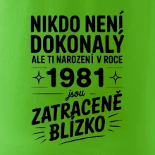 Nikdo není dokonalý ale ti narození v roce 1981 jsou zatraceně blízko