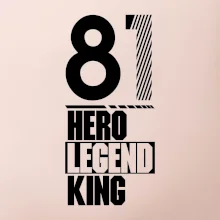 Hero, Legend, King / Queen  1981