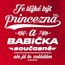 Je těžké být princezna - babička