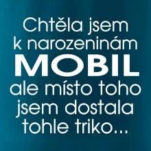 Chtěla jsem dostat k narozeninám mobil