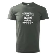 Legends are born in (tvůj měsíc narození)