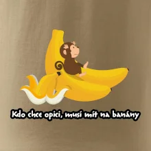 Kdo chce opici, musí mít na banány