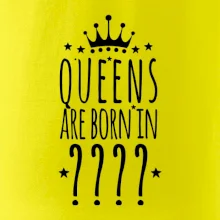 Queens are born in (vlastní měsíc narození)
