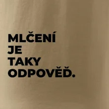 MLČENÍ JE TAKY ODPOVĚĎ.