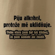Piju alkohol uklidňuje mě