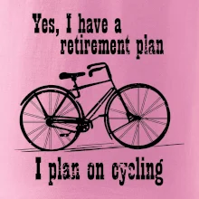 Staré kolo - Yes, I have a retirement plan, I plan on cycling