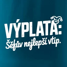 VÝPLATA Šéfův nejlepší vtip