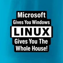 Microsoft Gives You Windows LINUX Gives You The Whole House!