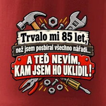 Trvalo mi  85 let, než jsem posbíral všechno nářadí