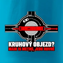 Kruhový objezd mám 15 metrů jedu rovně