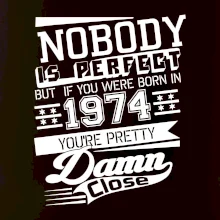 Nobody is perfect - 1974