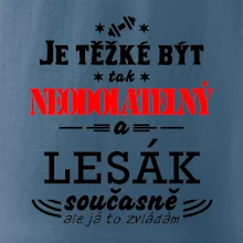 Je těžké být neodolatelný lesák