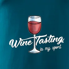 Wine tasting is my sport