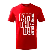 Iam the dj and not a jukebox na výšku