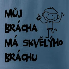 Můj brácha má skvělýho bráchu Můj brácha má skvělýho bráchu
