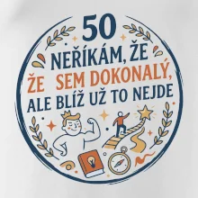 50 - neříkám že jsem dokonalý ale blíž už to nejde