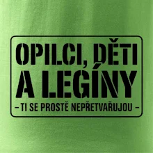 Opilci dětí a legíny, ti se nepřetvařujou