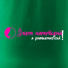 Jsem namyšlená a problematická!